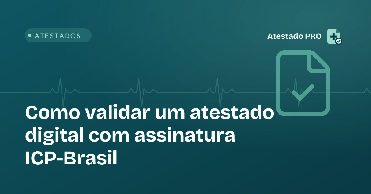 Ilustração do artigo: Como validar um atestado digital com assinatura ICP-Brasil