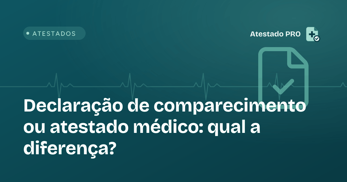 Ilustração do artigo: Declaração de comparecimento ou atestado médico: qual a diferença?